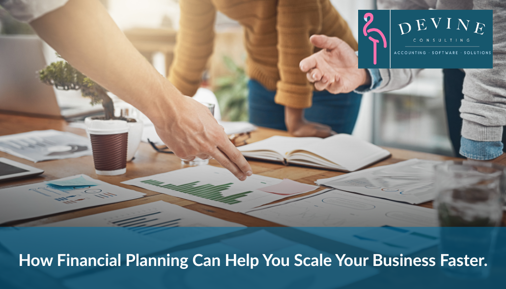 How Financial Planning Can Help You Scale Your Business Faster